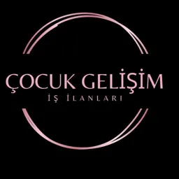 Çocuk Gelişim İş İlanları