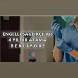 Engelli sağlıkçı atama mücadelesi