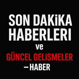 Son Dakika Haberleri Güncel Gelişmeler Haber Sansürsüz Haber