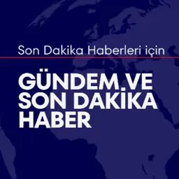 Gündem ve Son Dakika Haber