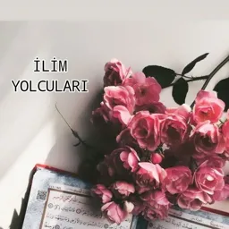 İlim Yolcuları🕋🌹