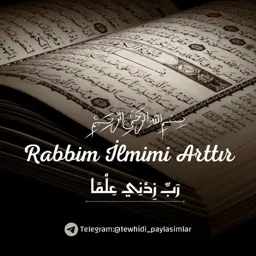Rabbim İlmimi Arttır